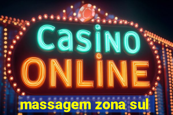 massagem zona sul